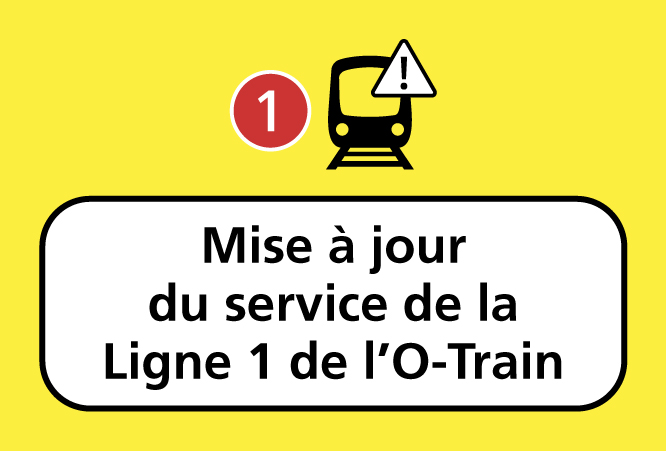 Symbole de la Ligne 1 avec l'icône d'un train et un panneau d'avertissement. Texte sur l'image: Mise à jour du service de la Ligne 1 de l'O-Train