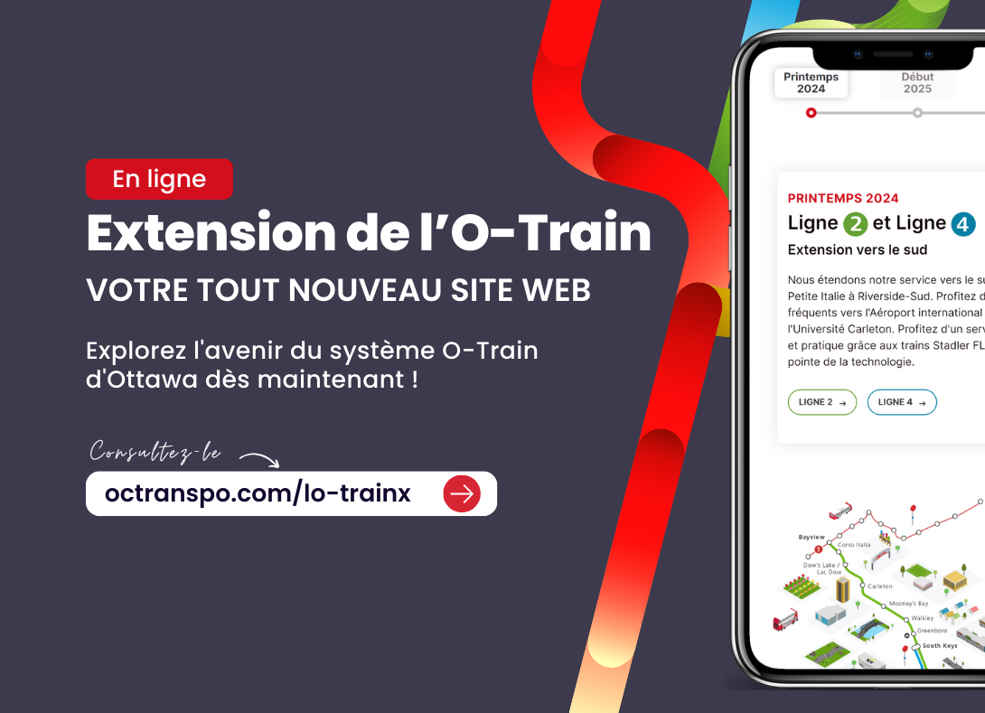 Alt text: O-Train Extension Votre tout nouveau site Web/ Explorez l'avenir du système O-Train d'Ottawa dès maintenant/ Consultez-le